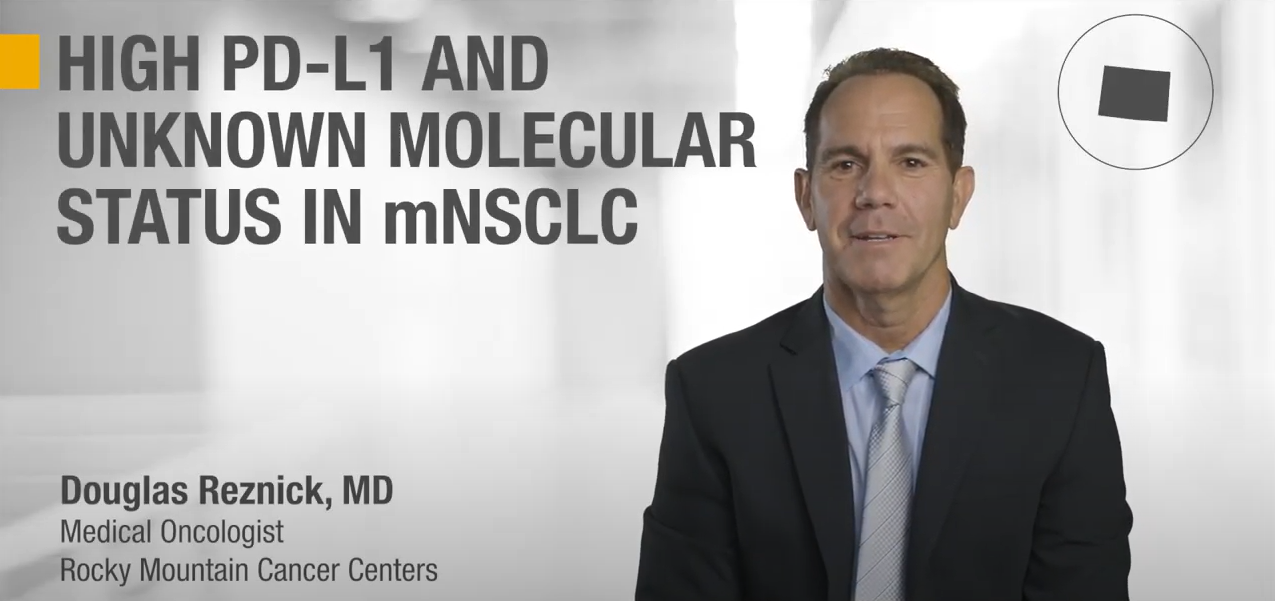 Dr. Douglas Reznick: High PD-L1 and Molecular Status in mNSCLC